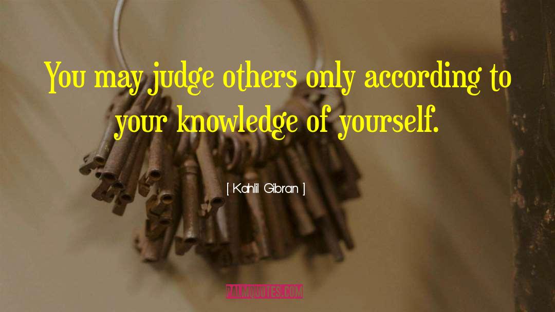 Be Judgemental quotes by Kahlil Gibran