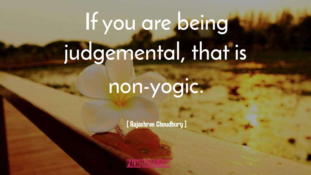 Be Judgemental quotes by Rajashree Choudhury