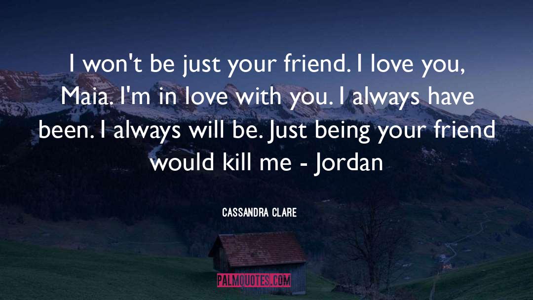 Be Just quotes by Cassandra Clare