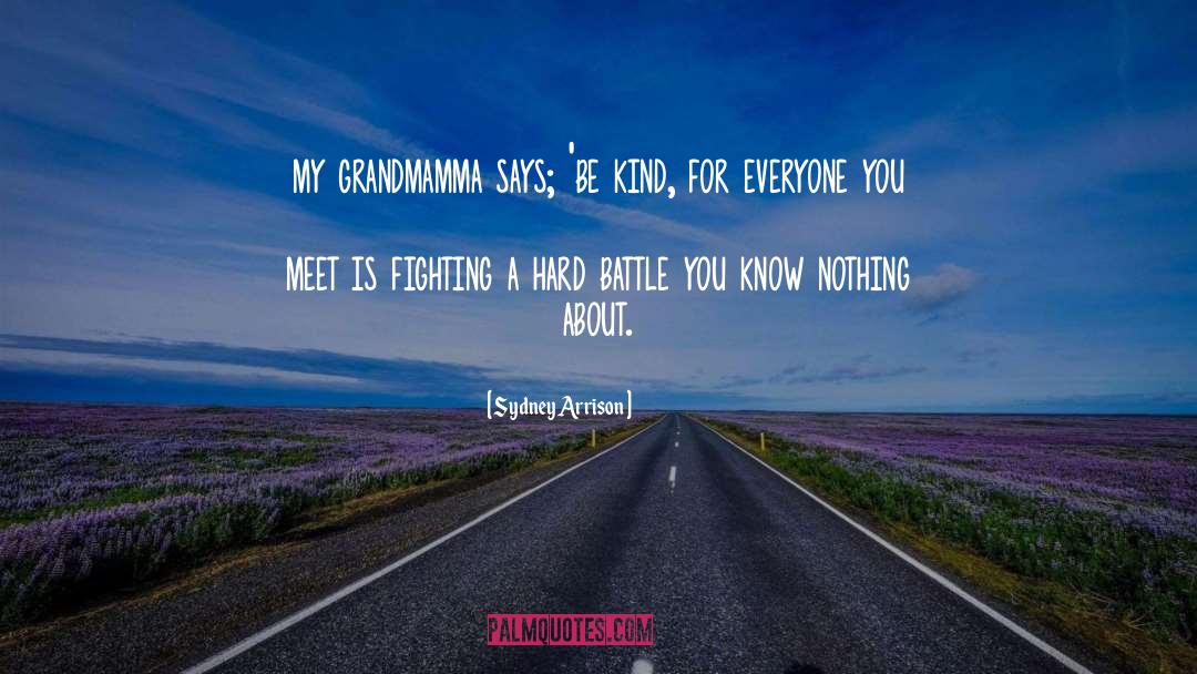 Be Kind quotes by Sydney Arrison