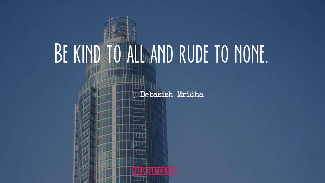 Be Kind quotes by Debasish Mridha