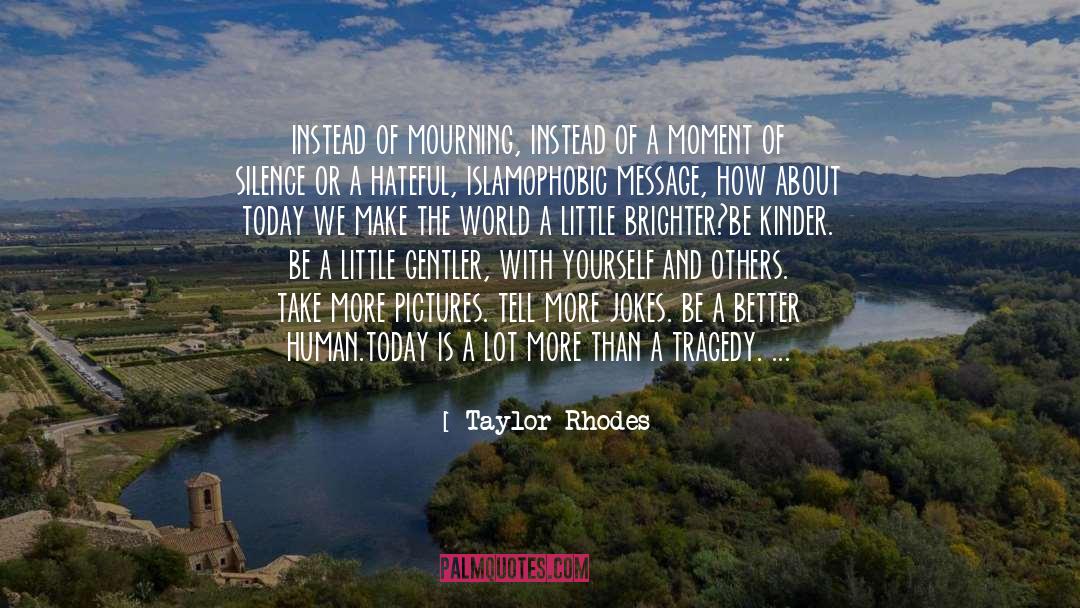 Be Kind quotes by Taylor Rhodes