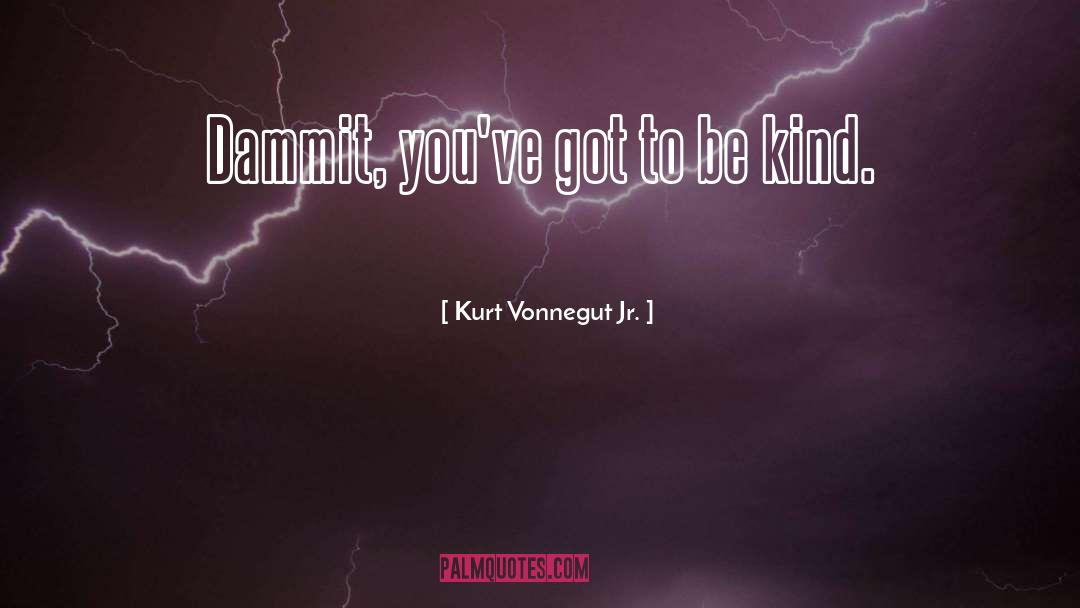Be Kind quotes by Kurt Vonnegut Jr.