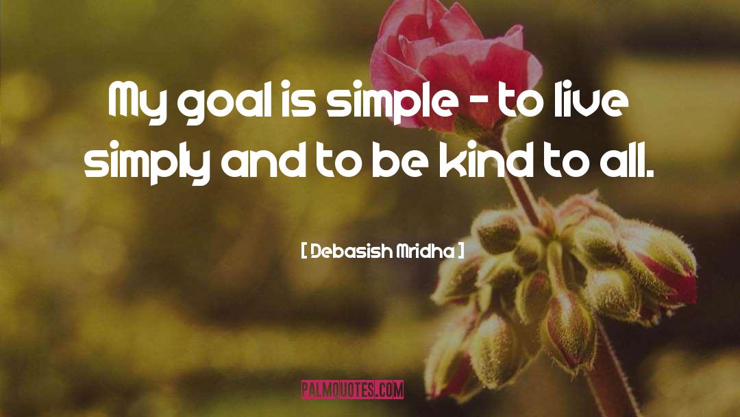 Be Kind To All quotes by Debasish Mridha