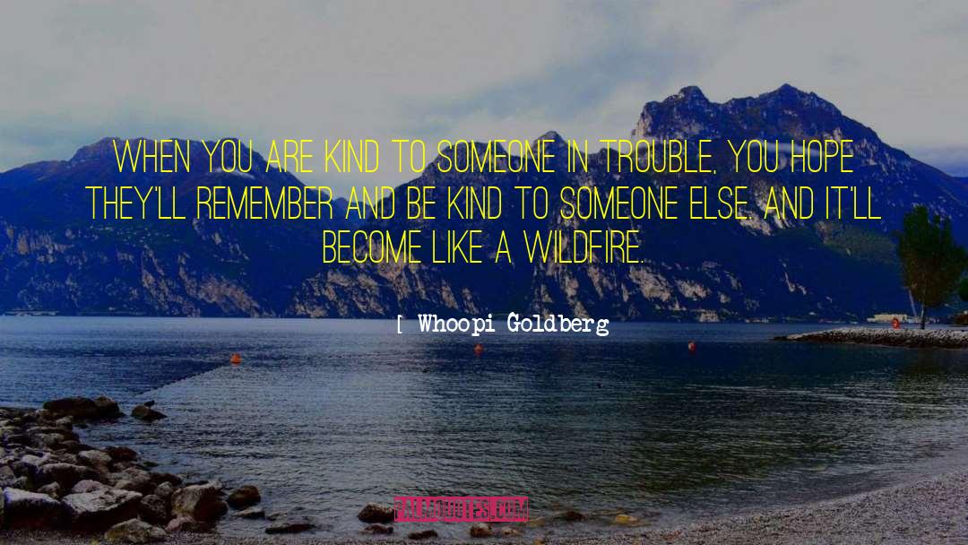 Be Kind To Someone quotes by Whoopi Goldberg