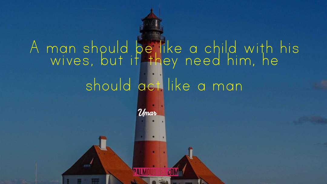 Be Like A Child quotes by Umar