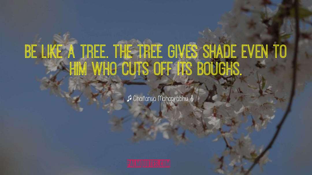 Be Like A Tree quotes by Chaitanya Mahaprabhu