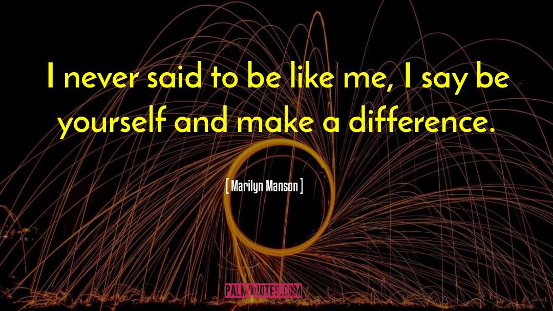 Be Like Me quotes by Marilyn Manson