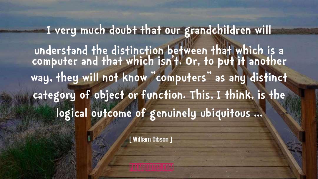 Be Logical quotes by William Gibson