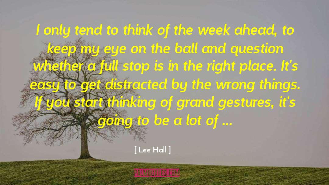 Be Logical quotes by Lee Hall