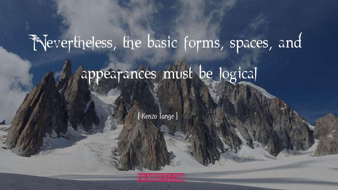 Be Logical quotes by Kenzo Tange