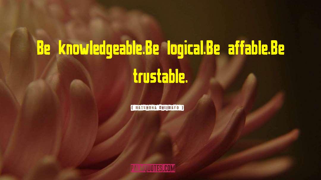 Be Logical quotes by Matshona Dhliwayo