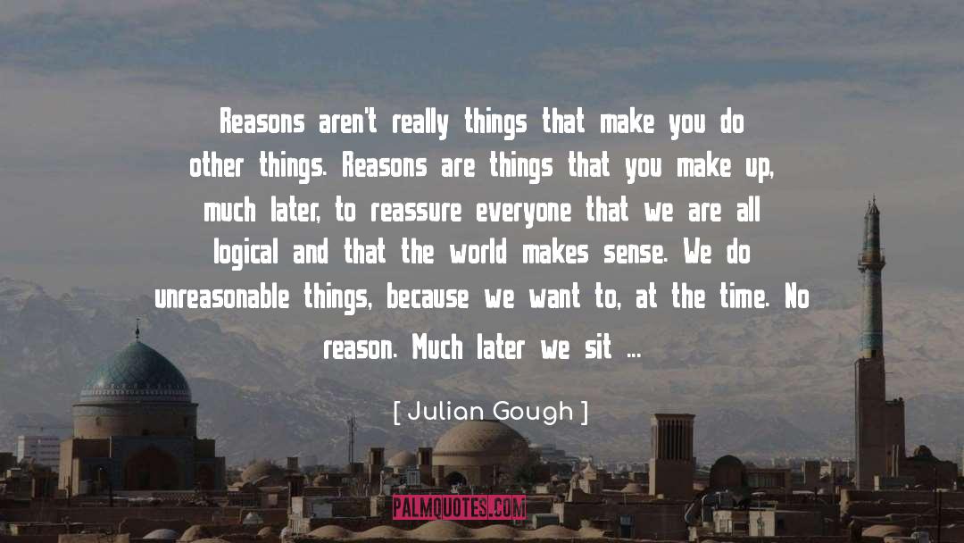 Be Logical quotes by Julian Gough