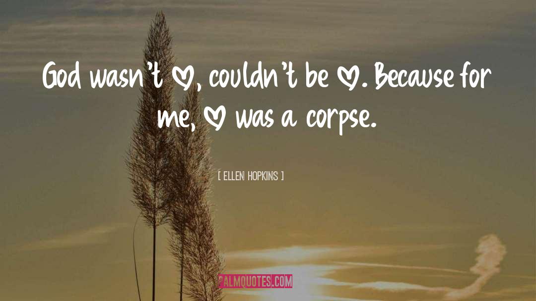 Be Love quotes by Ellen Hopkins