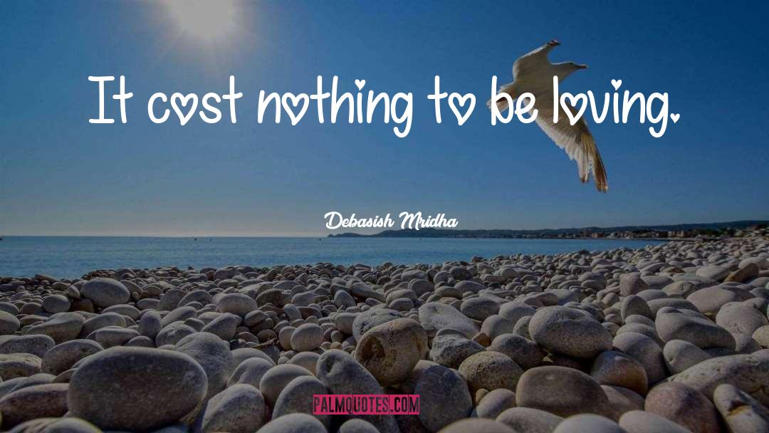 Be Loving quotes by Debasish Mridha