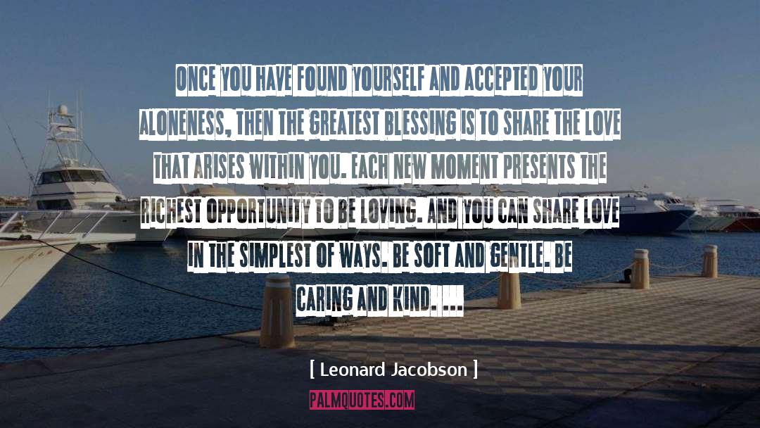 Be Loving quotes by Leonard Jacobson