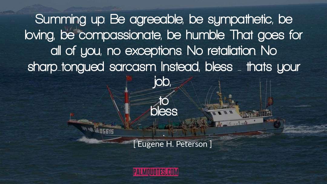 Be Loving quotes by Eugene H. Peterson