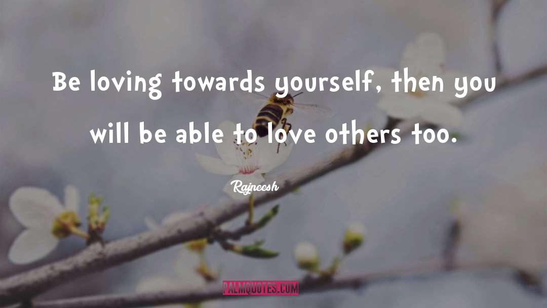 Be Loving quotes by Rajneesh