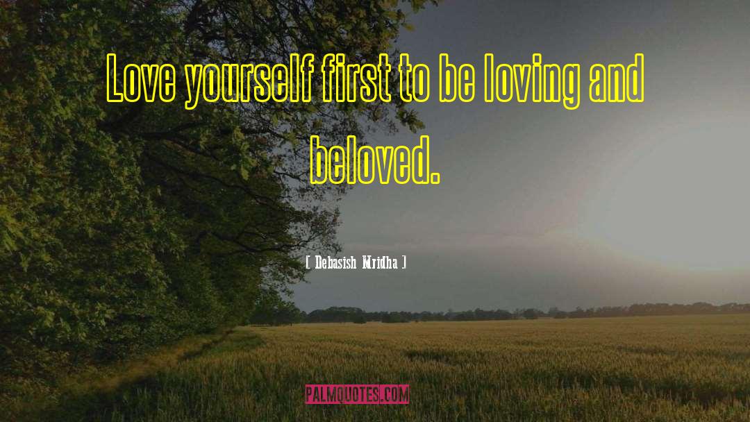 Be Loving quotes by Debasish Mridha