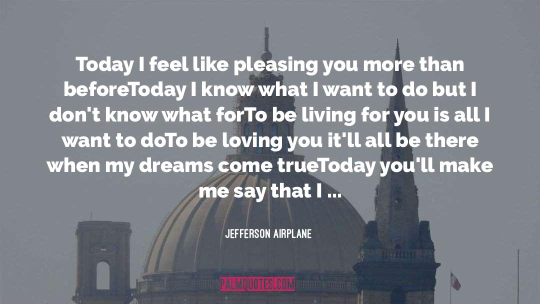 Be Loving quotes by Jefferson Airplane