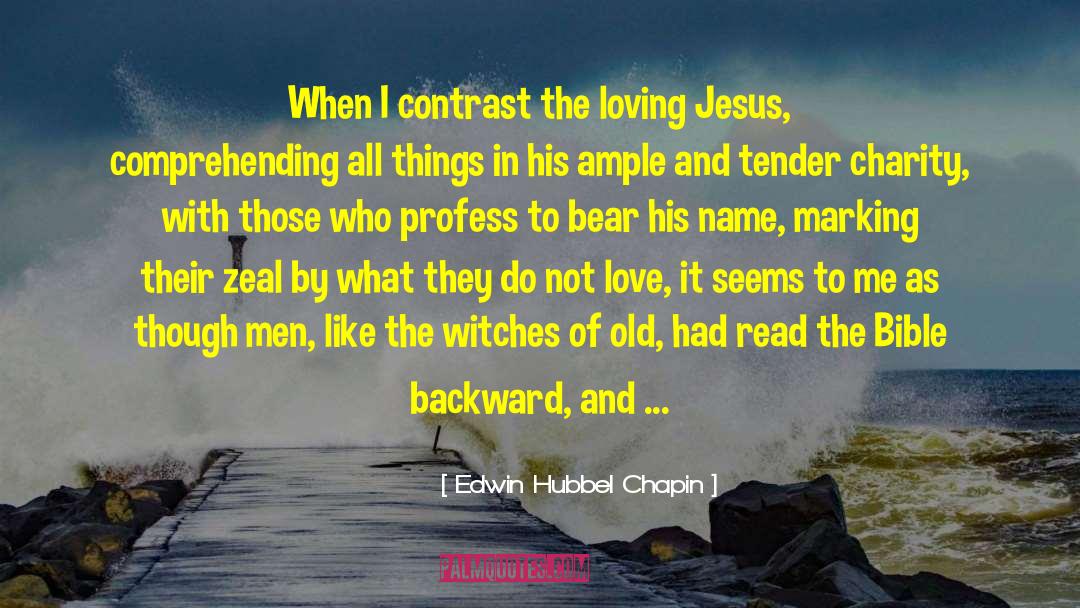 Be Loving To All quotes by Edwin Hubbel Chapin
