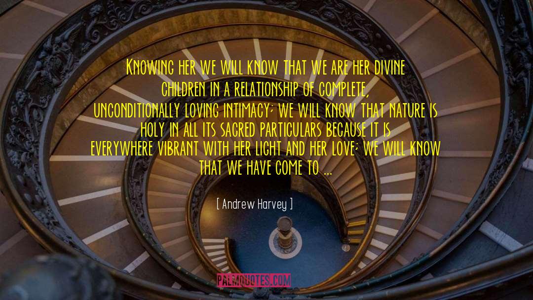 Be Loving To All quotes by Andrew Harvey