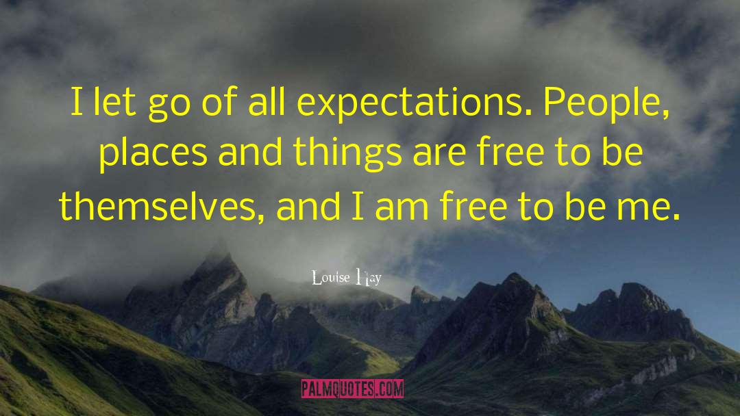 Be Me quotes by Louise Hay