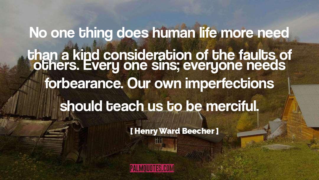 Be Merciful quotes by Henry Ward Beecher