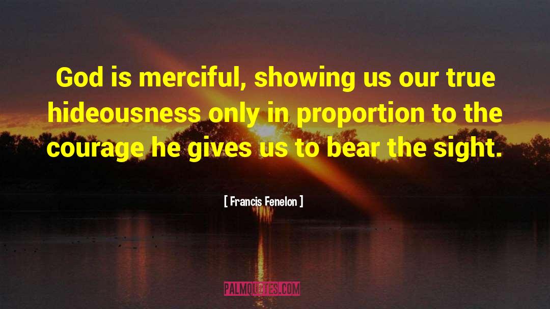 Be Merciful quotes by Francis Fenelon
