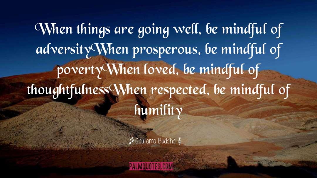 Be Mindful quotes by Gautama Buddha