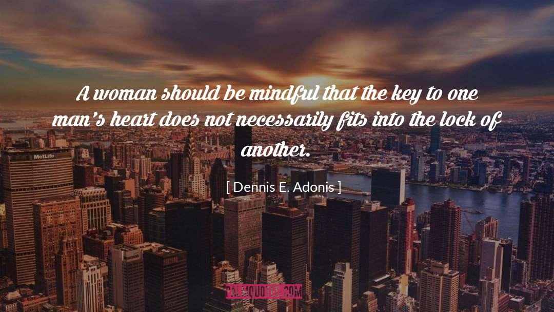 Be Mindful quotes by Dennis E. Adonis