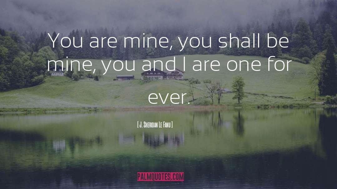 Be Mine quotes by J. Sheridan Le Fanu