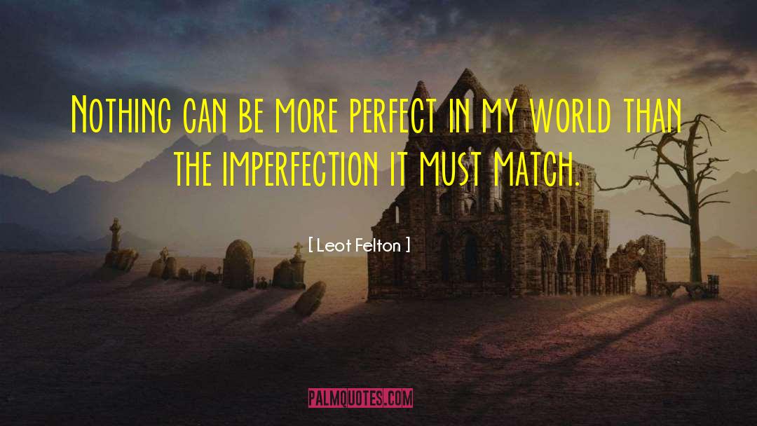 Be My Perfect Ending quotes by Leot Felton
