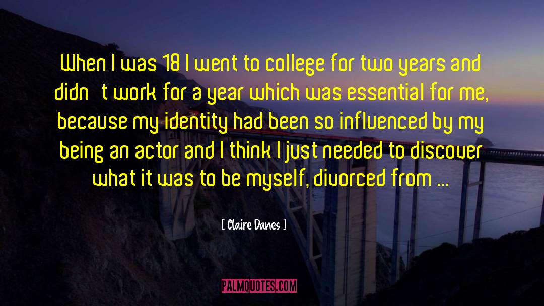 Be Myself quotes by Claire Danes