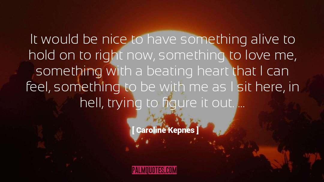 Be Nice quotes by Caroline Kepnes