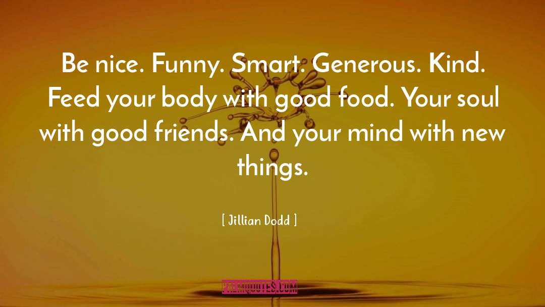 Be Nice quotes by Jillian Dodd