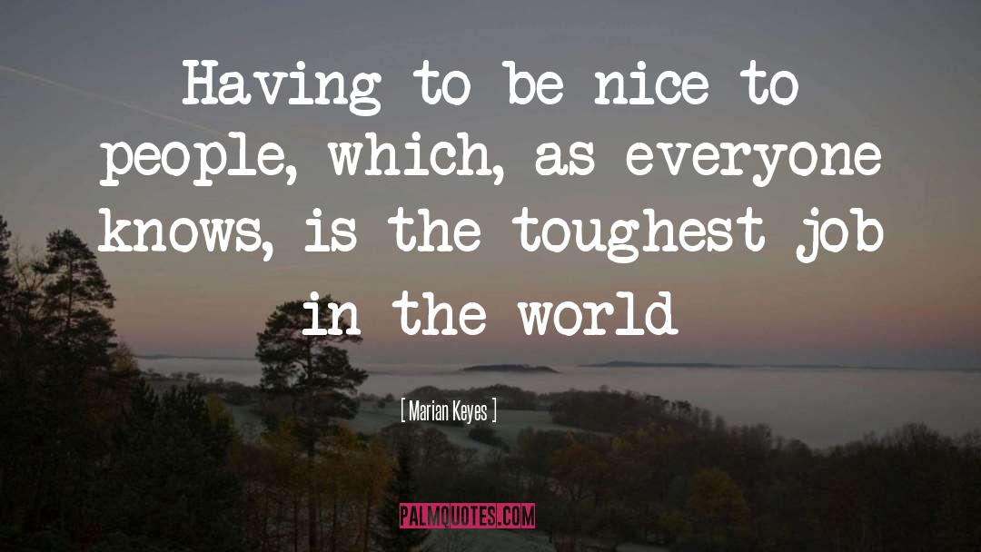 Be Nice quotes by Marian Keyes