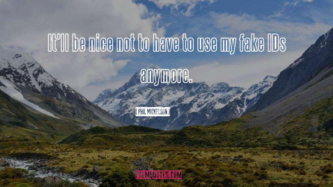 Be Nice quotes by Phil Mickelson