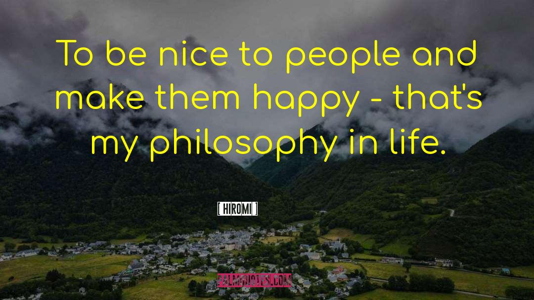 Be Nice To People quotes by Hiromi
