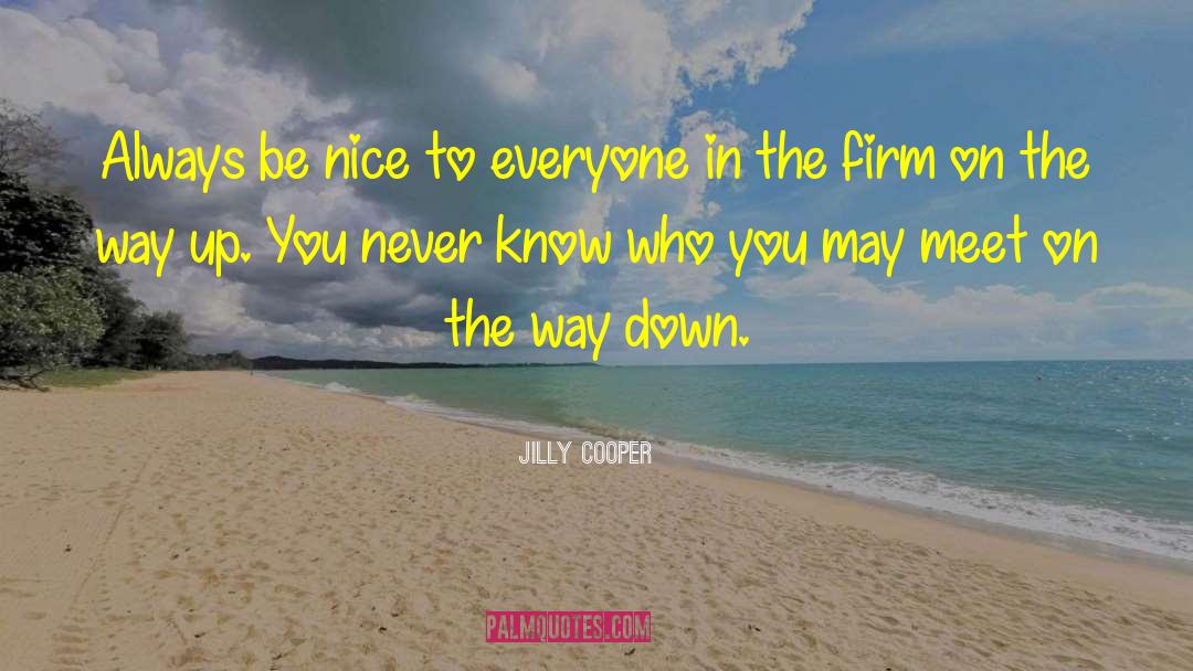 Be Nice To People quotes by Jilly Cooper