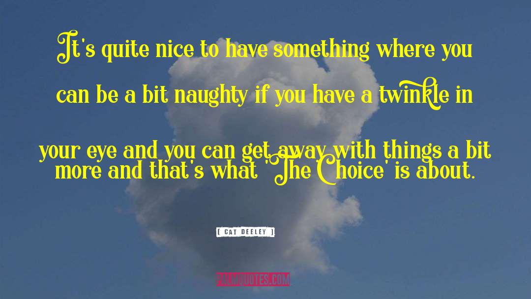 Be Nice To People quotes by Cat Deeley