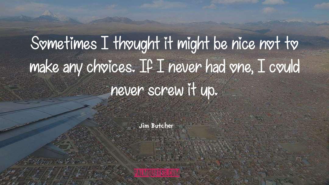 Be Nice To People quotes by Jim Butcher