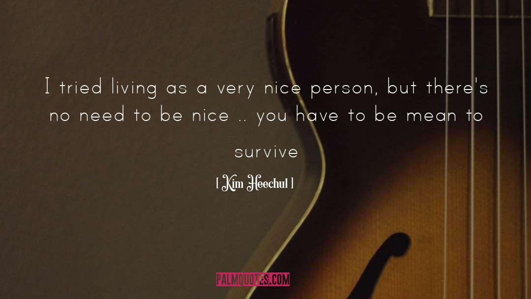 Be Nice To People quotes by Kim Heechul