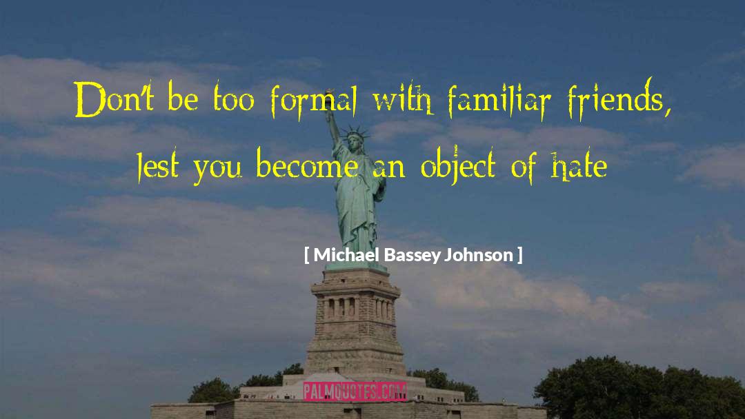 Be Nice To Your Friends quotes by Michael Bassey Johnson