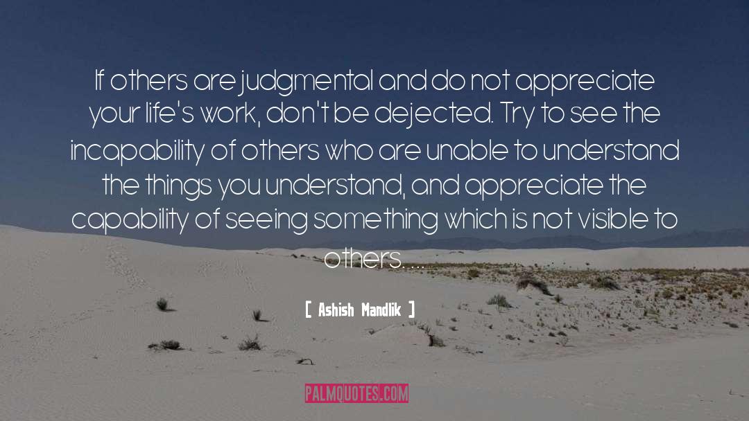 Be Non Judgmental To Others quotes by Ashish Mandlik