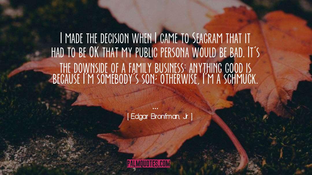 Be Ok quotes by Edgar Bronfman, Jr.