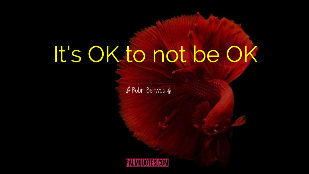 Be Ok quotes by Robin Benway