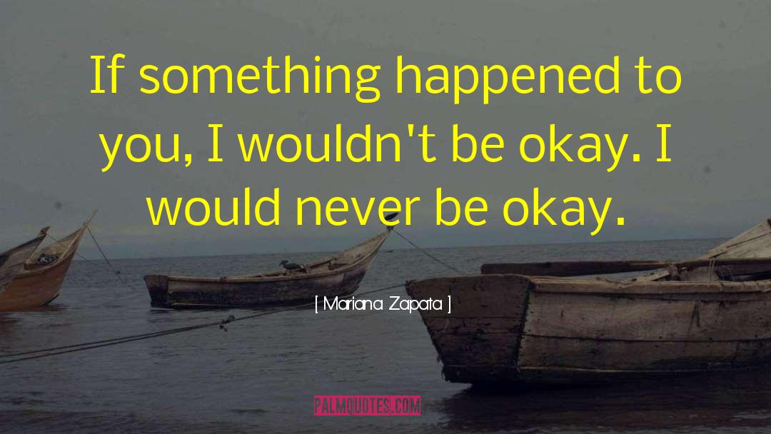 Be Okay quotes by Mariana Zapata