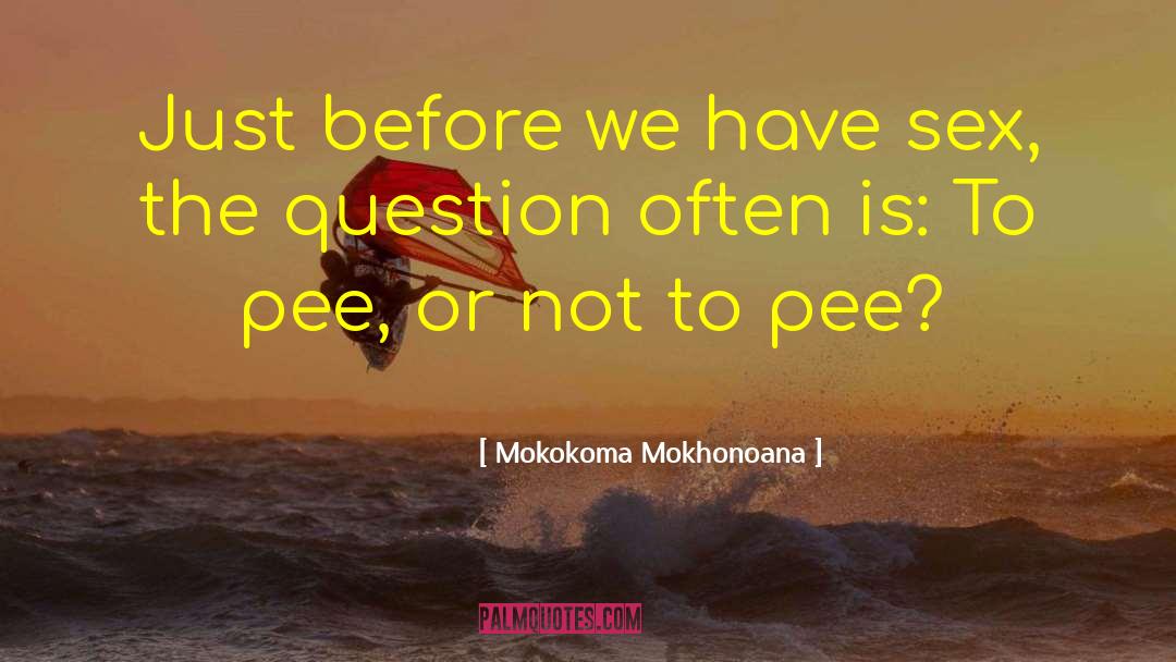 Be Or Not To Be quotes by Mokokoma Mokhonoana