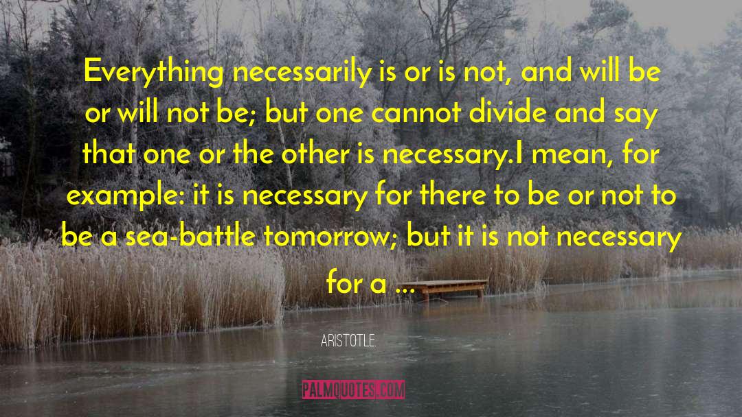 Be Or Not To Be quotes by Aristotle.